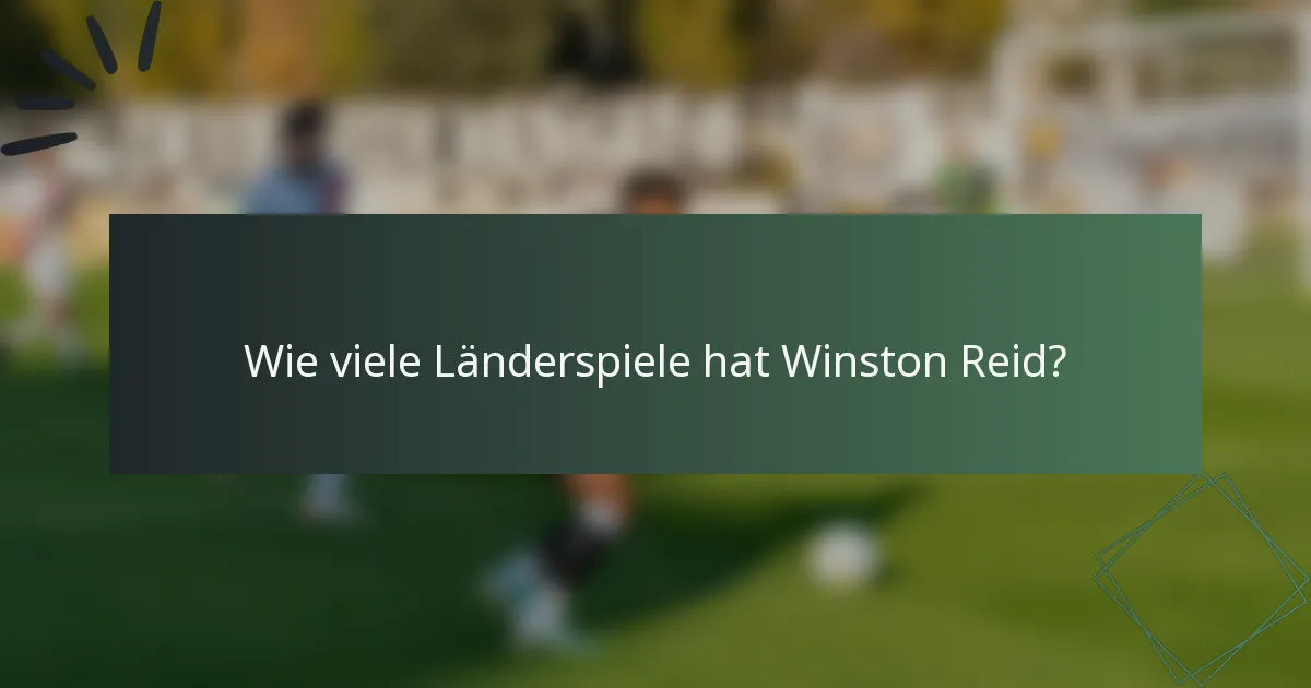 Wie viele Länderspiele hat Winston Reid?